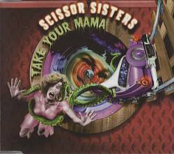 Scissor Sisters : Take Your Mama